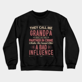 They call me grandpa gift Crewneck Sweatshirt